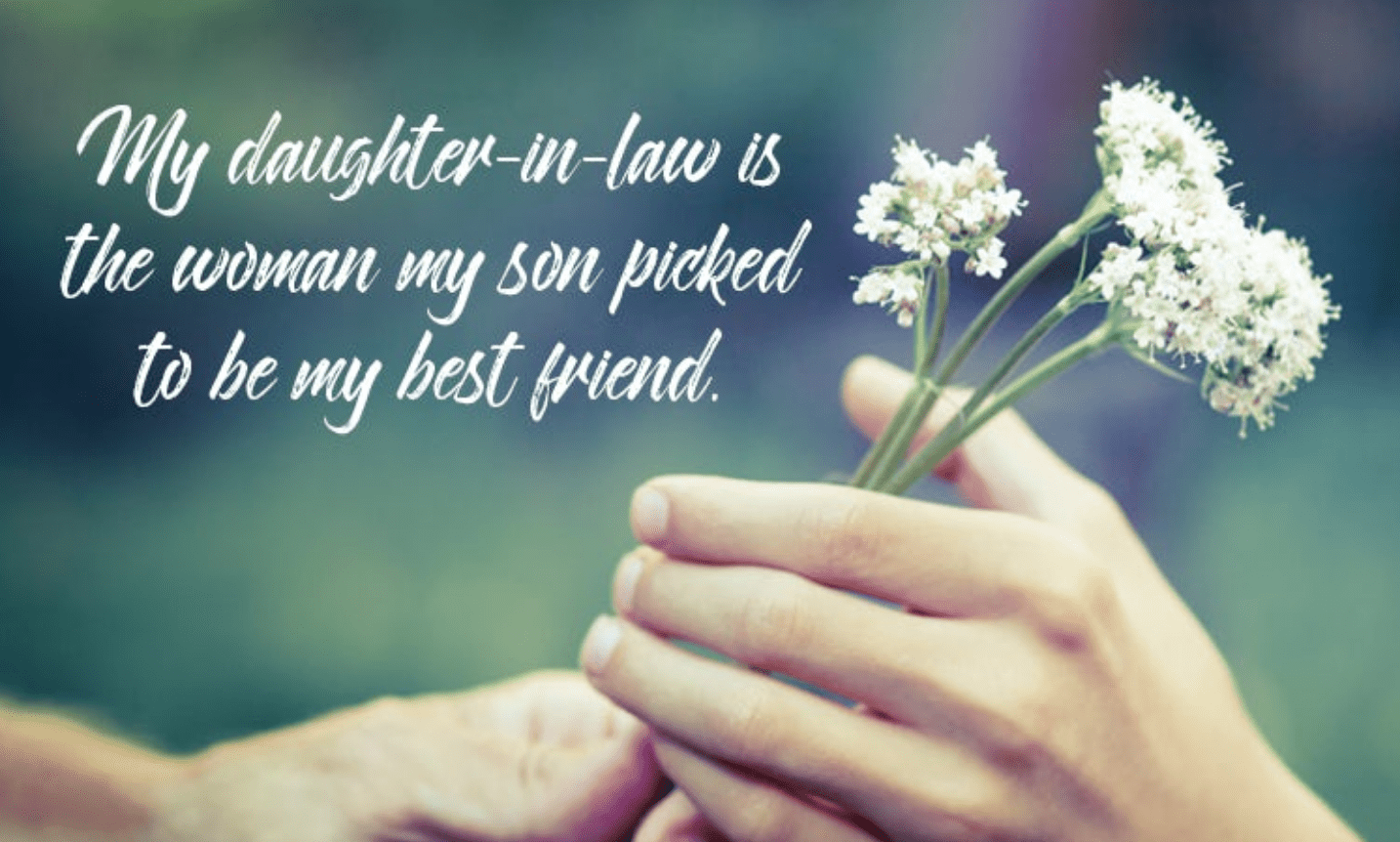 Need some perfect daughter-in-law to be quotes? Find truly heartwarming messages to welcome her warmly now!