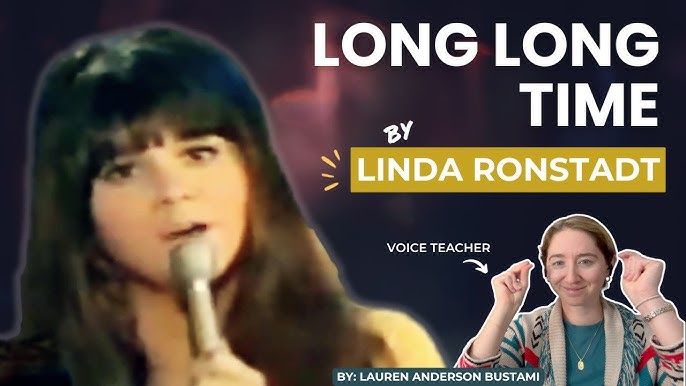 How to Sing Linda Ronstadt Long Long Time? (Simple Vocal Guide Tips)